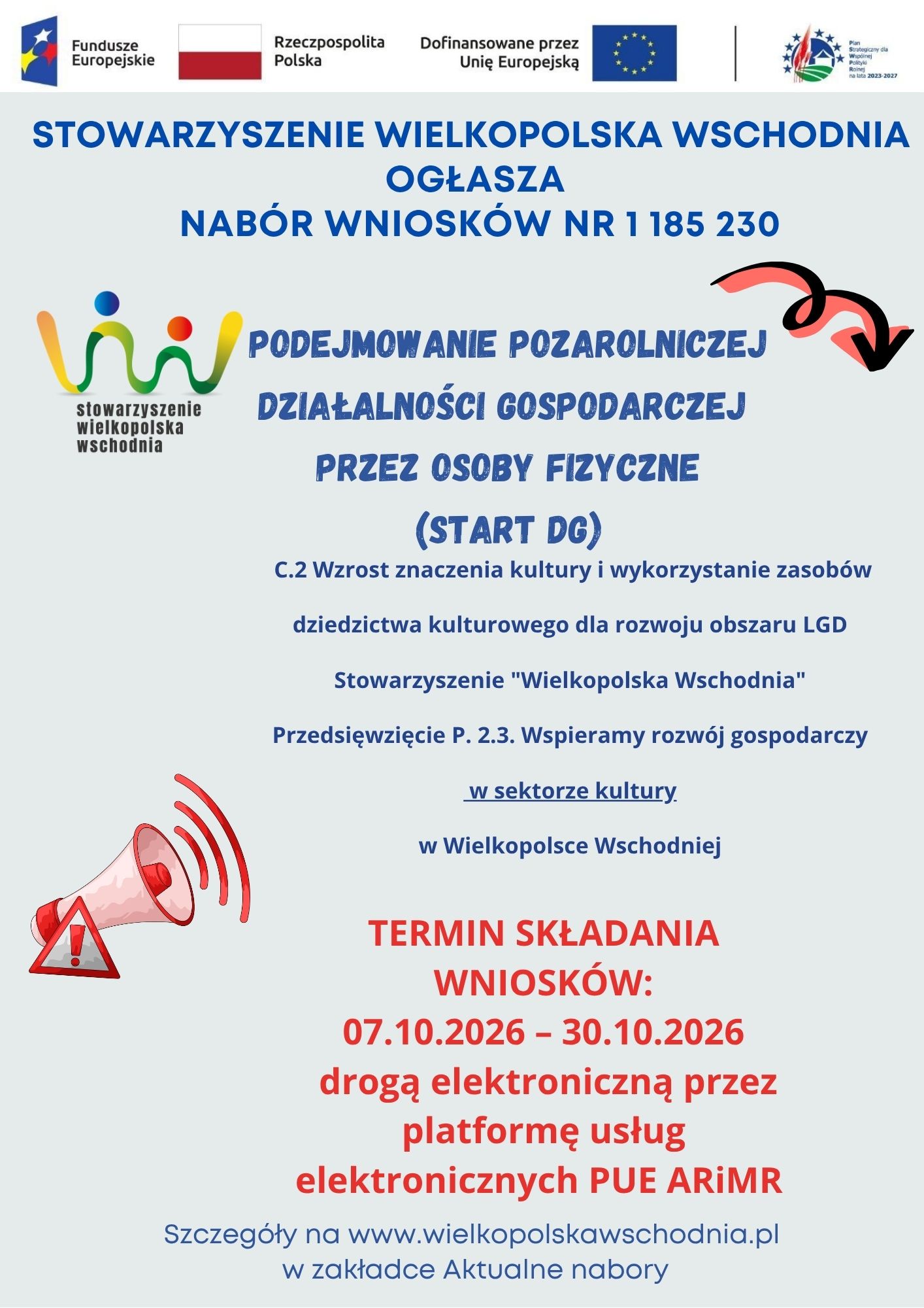 Ogłoszenie Stowarzyszenia Wielkopolska Wschodnia o&nbsp;naborze nr 1 185 230 dotyczącym podejmowania pozarolniczej działalności gospodarczej w&nbsp;sektorze kultury. Nab&oacute;r w&nbsp;ramach przedsięwzięcia P.2.3. Wspieramy rozw&oacute;j gospodarczy w&nbsp;sektorze kultury w&nbsp;Wielkopolsce Wschodniej. Wnioski można składać od 7 do 30 października 2026 r. elektronicznie przez PUE ARiMR.