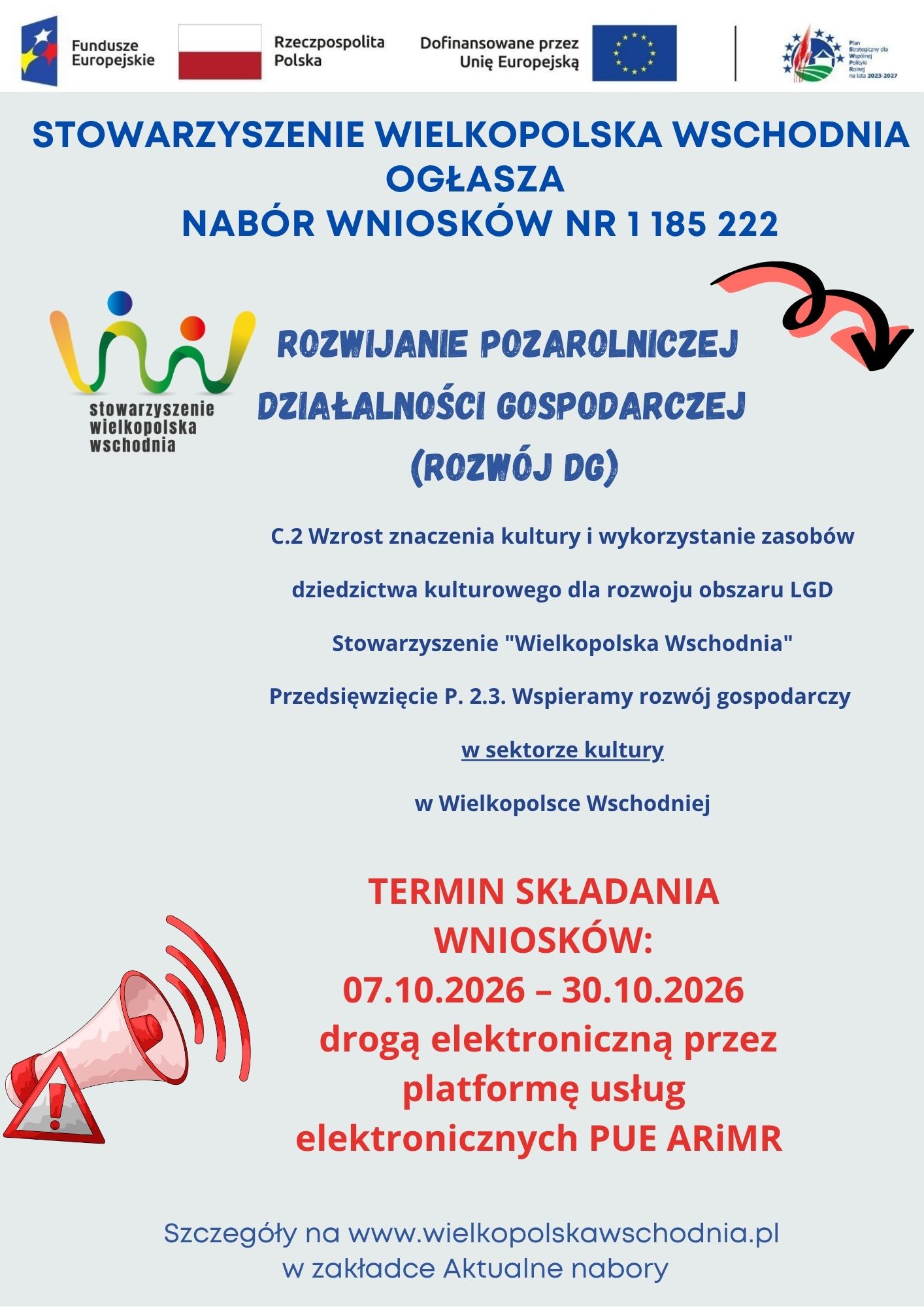 Ogłoszenie Stowarzyszenia Wielkopolska Wschodnia o&nbsp;naborze nr 1 185 222 dotyczącym rozwijania pozarolniczej działalności gospodarczej w&nbsp;sektorze kultury. Nab&oacute;r w&nbsp;ramach przedsięwzięcia P.2.3. Wspieramy rozw&oacute;j gospodarczy w&nbsp;sektorze kultury w&nbsp;Wielkopolsce Wschodniej. Wnioski można składać od 7 do 30 października 2026 r. elektronicznie przez PUE ARiMR.